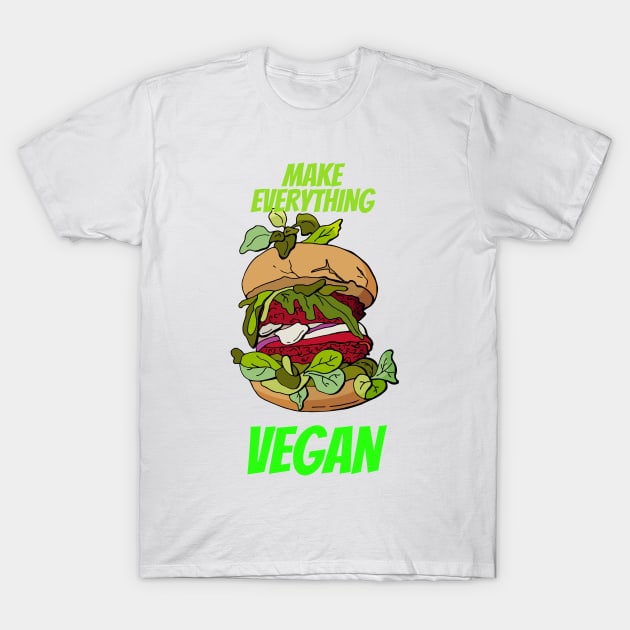 Make everything vegan T-Shirt by NICHE&NICHE